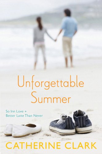 Unforgettable Summer: So Inn Love, Better Latte Than Never by Catherine Clark