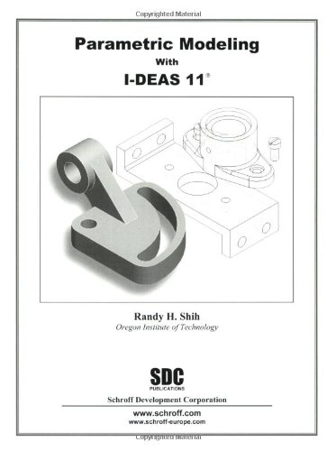 Parametric Modeling with I-DEAS 11 by Randy Shih