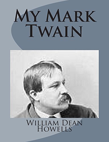My Mark Twain by William Dean Howells