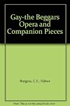 Gay-the Beggars Opera and Companion Pieces