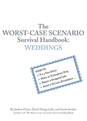 The Worst-Case Scenario Survival Handbook: Weddings