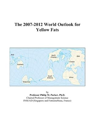 The 2007-2012 World Outlook for Yellow Fats