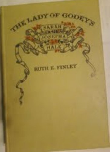 The Lady of Godey's: Sarah Josepha Hale (Women in America: From Colonial Times to the 20th Century) by Ruth E. Finley