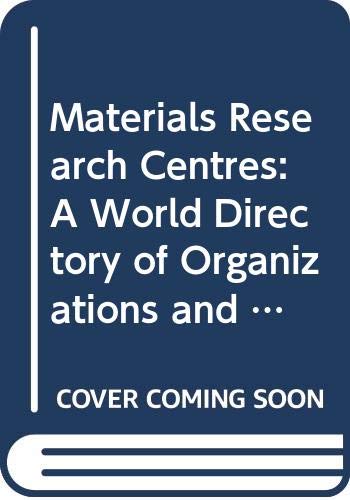 Materials research centres: A world directory of organizations and programmes (Reference on research) by unknown author