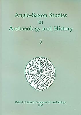 Anglo-Saxon Studies in Archaeology and History, Volume 5