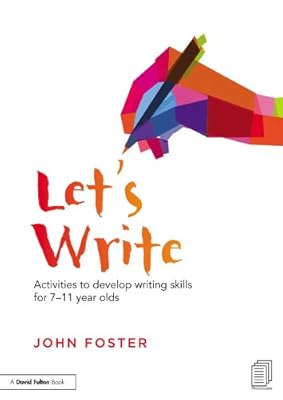Let's Write: Activities to develop writing skills for 7–11 year olds