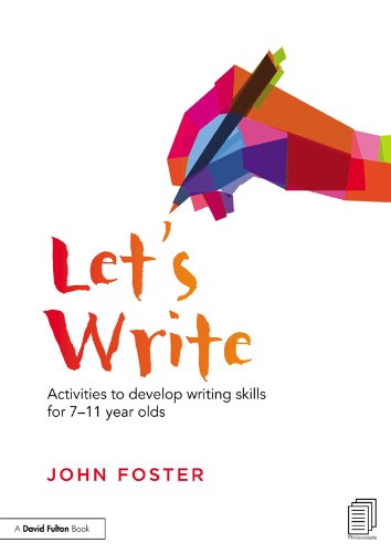 Let's Write: Activities to develop writing skills for 7–11 year olds by John Foster