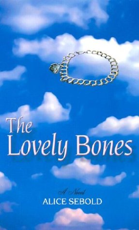 The Lovely Bones: A Novel by Alice Sebold