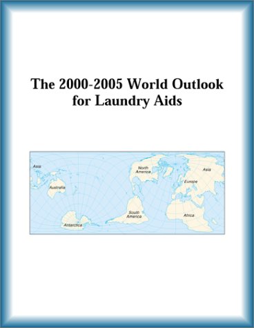 The 2000-2005 World Outlook for Laundry AIDS by Research Group