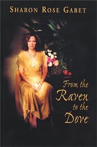 From the Raven to the Dove by Sharon Rose Gabet
