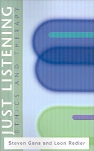 Just Listening: Ethics and Therapy by Steven Gans