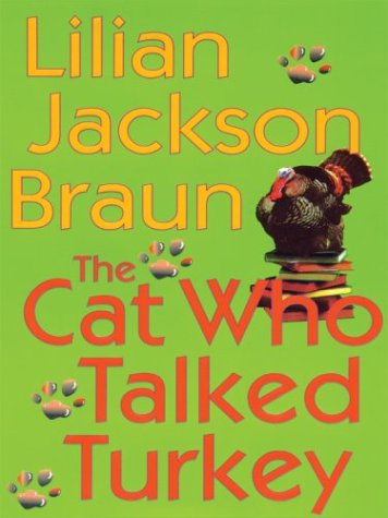 The Cat Who Talked Turkey by Lilian Jackson Braun