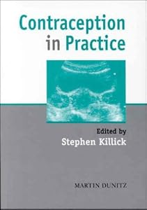Contraception in Practice by Stephen Killick