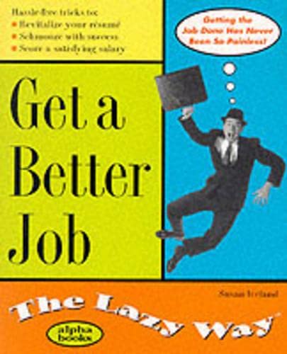 Get a Better Job: The Lazy Way by Susan Ireland