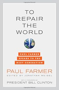 To Repair the World: Paul Farmer Speaks to the Next Generation