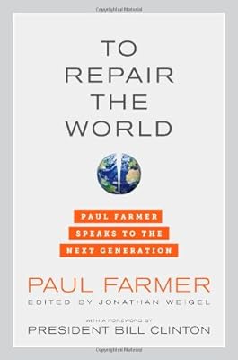 To Repair the World: Paul Farmer Speaks to the Next Generation