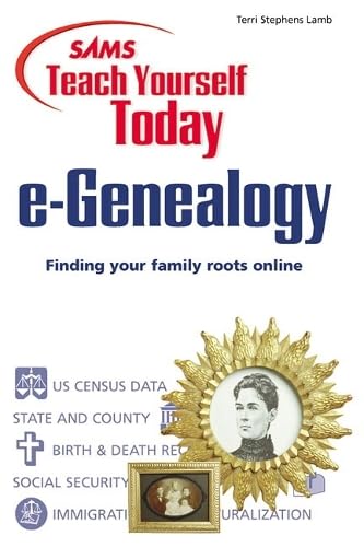 Sams Teach Yourself e-Genealogy Today by Terri Stephens Lamb