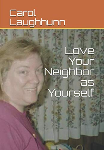 Love Your Neighbor as Yourself by Carol Laughhunn