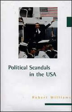 Political Scandals in the United States by Robert Williams