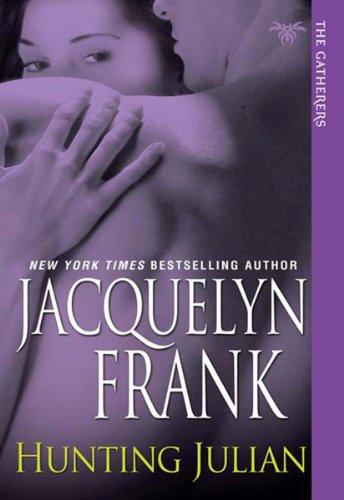 Hunting Julian (Gatherers) by Jacquelyn Frank