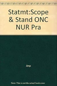 Statement on the Scope and Standards of Oncology Nursing Practice by Oncology Nursing Society American Nurses Association
