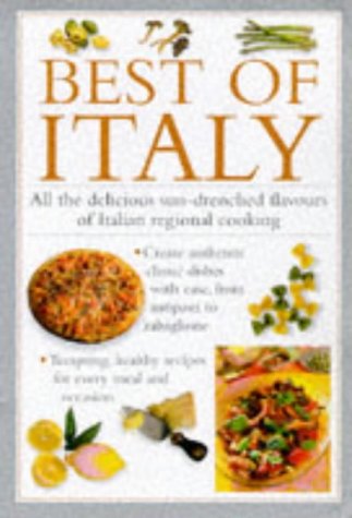 Best of Italy: All the Delicious Sun-Drenched Flavors of Italian Regional Cooking by Anness Editorial