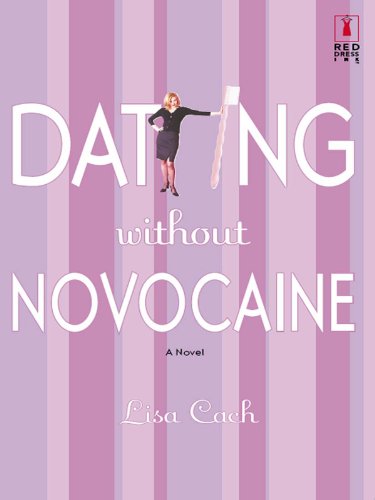 Dating Without Novocaine (Red Dress Ink (Numbered Paperback)) by Lisa Cach