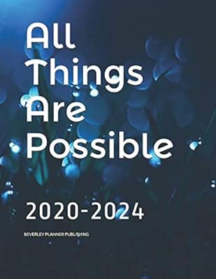 All Things Are Possible: 2020-2024