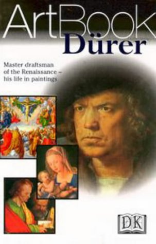 Durer: Master Draftsman of the Renaissance--His Life in Paintings by DK Publishing