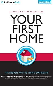 Your First Home: The Proven Path to Home Ownership