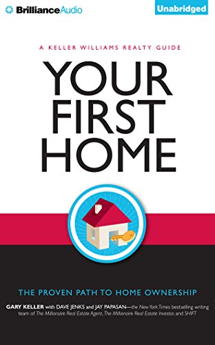 Your First Home: The Proven Path to Home Ownership by Gary Keller