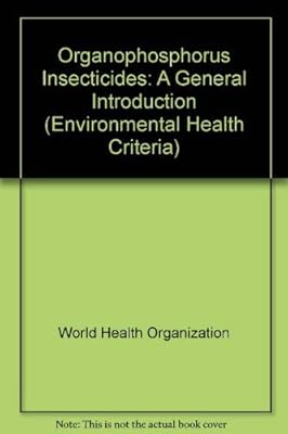 Organophosphorus Insecticides: A General Introduction (Environmental Health Criteria Series No. 63)