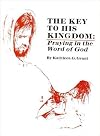The Key to His Kingdom: Praying in the Word of God