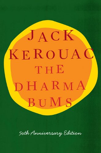 The Dharma Bums: 50th Anniversary Edition by Jack Kerouac