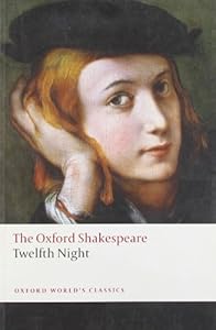 Twelfth Night, or What You Will: The Oxford Shakespeare Twelfth Night, or What You Will