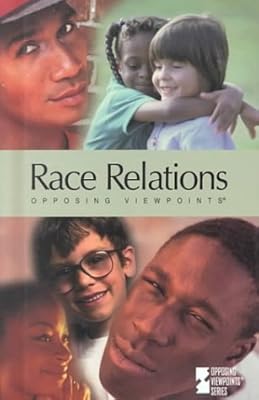 Opposing Viewpoints Series - Race Relations (hardcover edition)