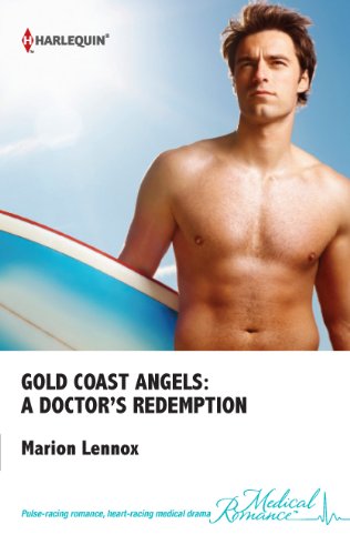 Gold Coast Angels: A Doctor's Redemption by Marion Lennox