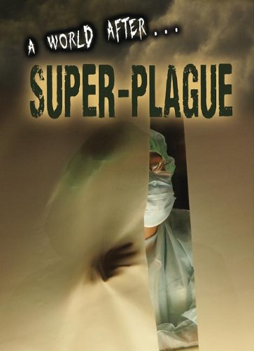 A World After Super-Plague by Anne Rooney