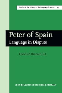 Peter of Spain (Studies in the History of the Language Sciences) by Francis P. Dinneen  S.J.
