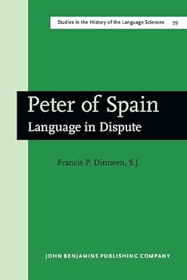 Peter of Spain (Studies in the History of the Language Sciences)