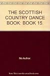 The Scottish Country Dance Book. Book 15