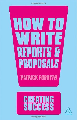 How to Write Reports and Proposals by Patrick Forsyth
