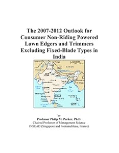 The 2007-2012 Outlook for Consumer Non-Riding Powered Lawn Edgers and Trimmers Excluding Fixed-Blade Types in India