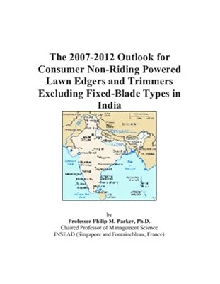 The 2007-2012 Outlook for Consumer Non-Riding Powered Lawn Edgers and Trimmers Excluding Fixed-Blade Types in India