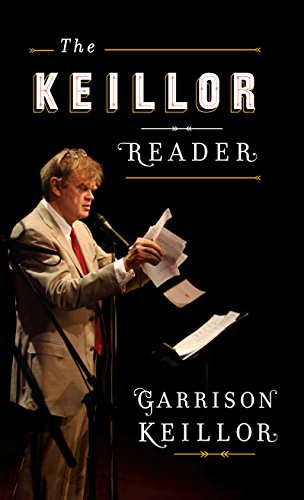 The Keillor Reader by Garrison Keillor