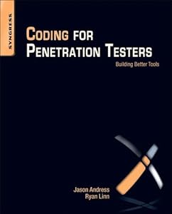 Coding for Penetration Testers: Building Better Tools