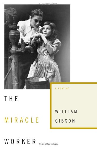 The Miracle Worker by William Gibson