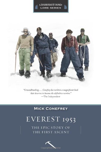 Everest 1953: The Epic Story of the First Ascent of Everest by Mick Conefrey