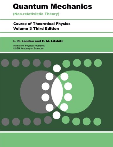 Quantum Mechanics, Third Edition: Non-Relativistic Theory by L. D. Landau
