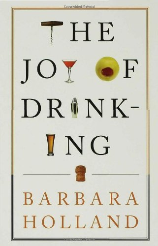 The Joy of Drinking by Barbara Holland